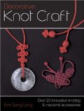 Decorative Knot Craft: Over 20 Innovative Knotting And Macrame Accessories