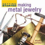 Getting Started Making Metal Jewelry