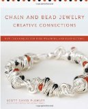Chain and Bead Jewelry Creative Connections: New Techniques for Wire-Wrapping and Bead-Setting