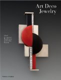 Art Deco Jewelry: Modernist Masterworks and their Makers