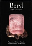 Beryl and Its Color Varieties: Aquamarine, Heliodor, Morganite, Goshenite, Emerald and Red Beryl