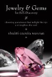 Jewelry & Gems for Self-Discovery: Choosing Gemstones that Delight the Eye & Strengthen the Soul