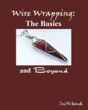 Wire Wrapping: The Basics And Beyond