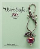 Wire Style: 50 Unique Jewelry Design