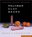 Polymer Clay Beads: Techniques, Projects, Inspiration