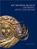 Jugendstil Guertelschlieýen / Art Nouveau Buckles: Sammlung Kreuzer / The Kreuzer Collection
