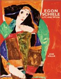 Egon Schiele: Life and Work