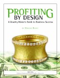 Profiting by Design: A Jewelry Maker's Guide to Business Success