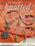 Elegant Knotted Jewelry: Techniques and Projects Using Maedeup