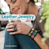 Leather Jewelry: 30 Contemporary Projects
