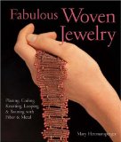 Fabulous Woven Jewelry: Plaiting, Coiling, Knotting, Looping & Twining with Fiber & Metal